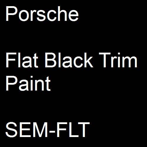 Porsche, Flat Black Trim Paint, SEM-FLT.